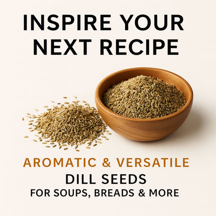 Dill Seeds – All-Natural, GMO-Free, Perfect for Pickling, Seasoning & Culinary Use